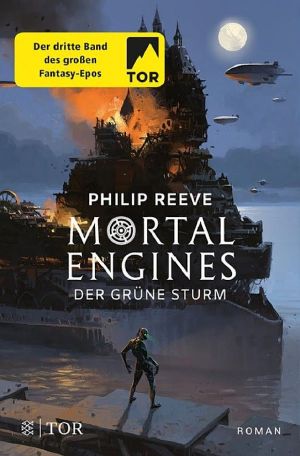 [Mortal Engines 03] • Der Grüne Sturm